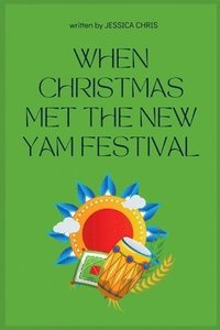 bokomslag When Christmas Met the New Yam Festival