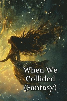 bokomslag When We Collided (Fantasy)