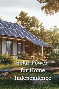 bokomslag Solar Power for Home Independence