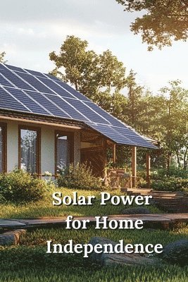 bokomslag Solar Power for Home Independence