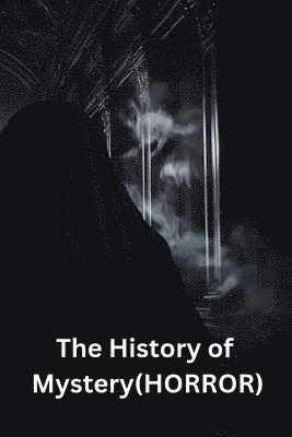 bokomslag The History of Mystery (HORROR)