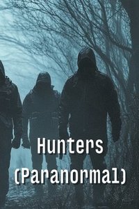 bokomslag Hunters (Paranormal)