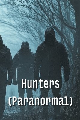 bokomslag Hunters (Paranormal)