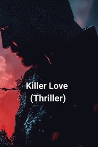 bokomslag Killer Love (Thriller)