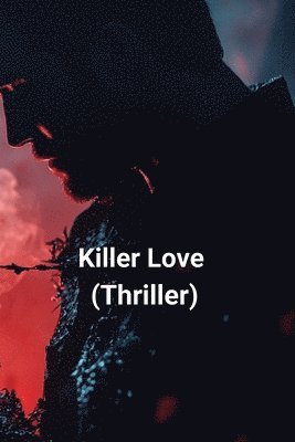 bokomslag Killer Love (Thriller)