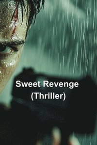 bokomslag Sweet Revenge (Thriller)