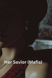 bokomslag Her Savior (Mafia)