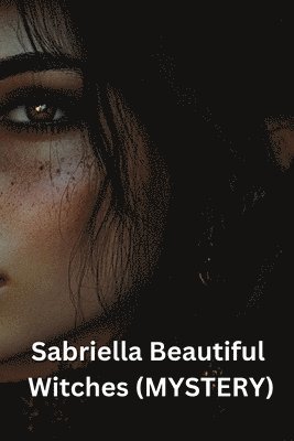 Sabriella Beautiful Witches (MYSTERY) 1