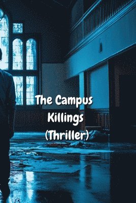 bokomslag The Campus Killings (Thriller)