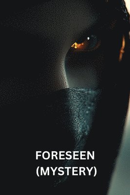 Foreseen (Mystery) 1