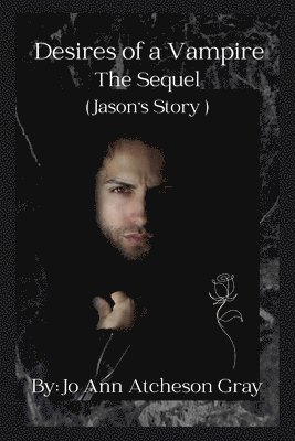 Desires of a Vampire The Sequel (Jason's Story) 1