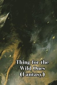 bokomslag Thing for the Wild Ones (Fantasy)