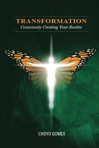 bokomslag Transformation: Consciously Creating your Reality