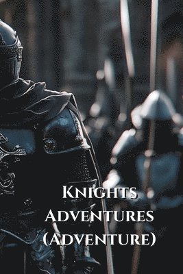 bokomslag Knights Adventures (Adventure)