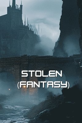 bokomslag Stolen (Fantasy)