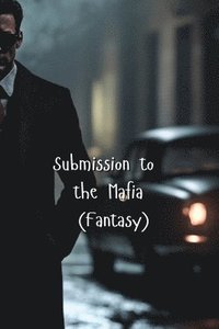 bokomslag Submission to the Mafia (Fantasy)