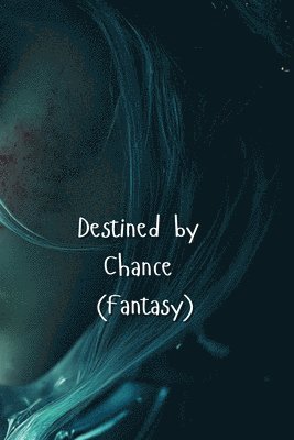 bokomslag Destined by Chance (Fantasy)