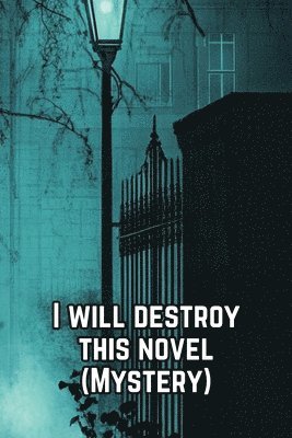 bokomslag I will destroy this novel (Mystery)