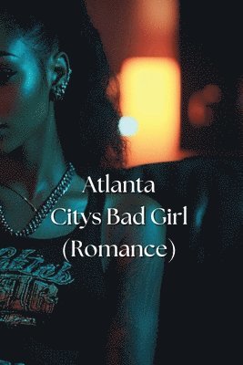 bokomslag Atlanta Citys Bad Girl (Romance)