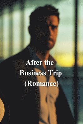 After the Business Trip (Romance) 1