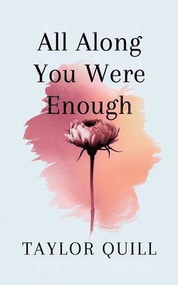 All Along You Were Enough 1