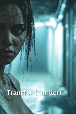 bokomslag Transfix (Thriller)