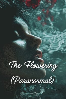 bokomslag The Flowering (Paranormal)