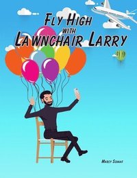 bokomslag Fly High with Lawnchair Larry
