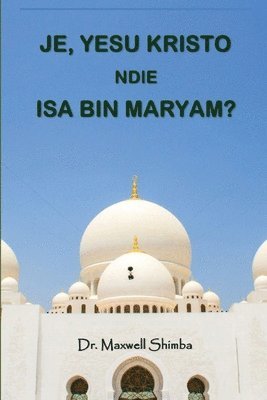 Je, Yesu Kristo ndie Isa Bin Maryam? 1