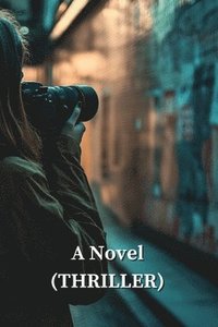 bokomslag A Novel (THRILLER)