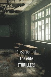 bokomslag Classroom of the elite (THRILLER)