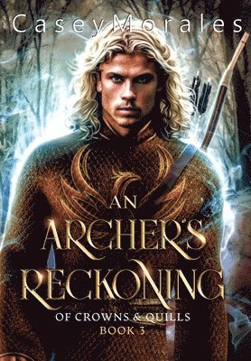 Casey Morales - Archer's Reckoning, Inbunden