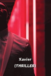 bokomslag Xavier (THRILLER)