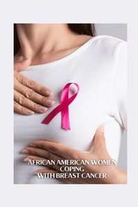 bokomslag African American Women Coping with Breast Cancer