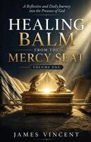 James Vincent - Healing Balm From The Mercy Seat - Volume One, Häftad. Tillgänglighet: Lägg i varukorg