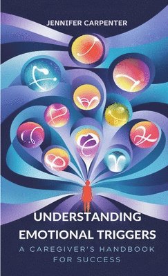 Jennifer Carpenter - Understanding Emotional Triggers, Häftad