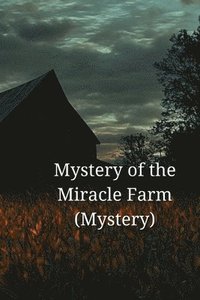 bokomslag __ Mystery of the Miracle Farm __