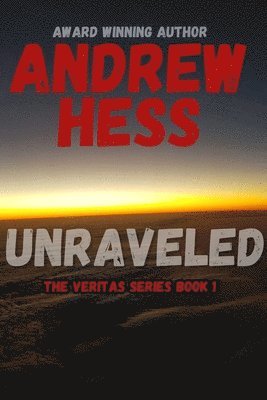 Andrew Hess - Unraveled (The Veritas Series Book 1), Häftad