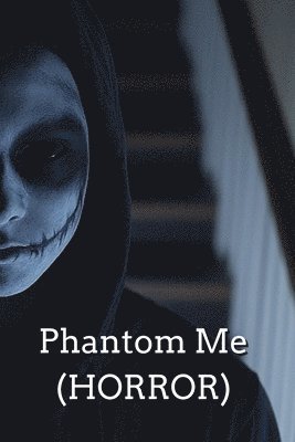 bokomslag Phantom Me (HORROR)