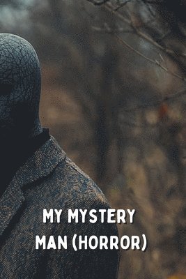 My Mystery Man (HORROR) 1