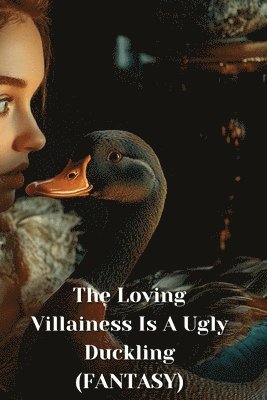 bokomslag The Loving Villainess Is A Ugly Duckling (FANTASY)