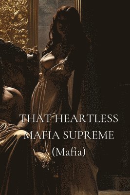 bokomslag THAT HEARTLESS MAFIA SUPREME (Mafia)