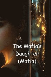 bokomslag The Mafias Daughter