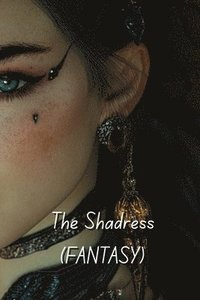 bokomslag The Shadress (FANTASY)