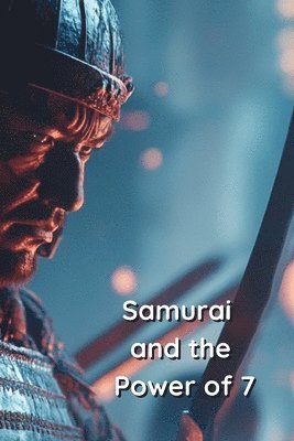 Samurai and the Power of 7 1