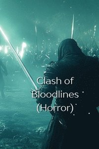 bokomslag Clash of Bloodlines (Horror)