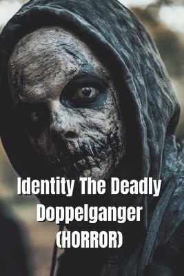 bokomslag Identity The Deadly Doppelganger (HORROR)