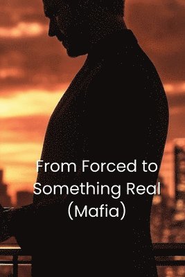 bokomslag From Forced to Something Real (Mafia)