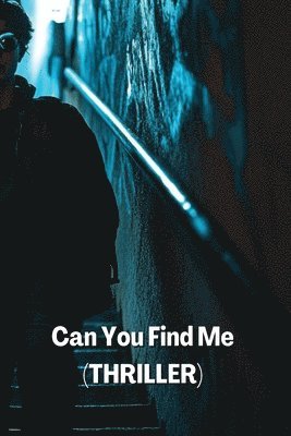 Can You Find Me (THRILLER) 1