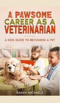 bokomslag A Pawsome Career as a Veterinarian